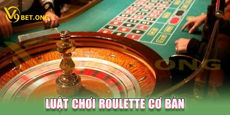 Luật chơi Roulette bạn cần biết